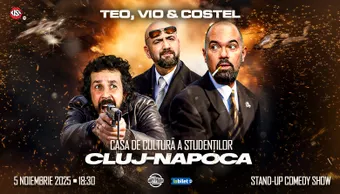 Cluj-Napoca: Teo, Vio și Costel - Stand Up Comedy Show 1 | 5 noiembrie