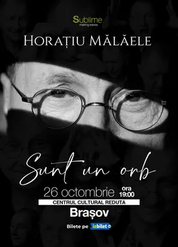 Brasov: Horatiu Malaele - Sunt un Orb