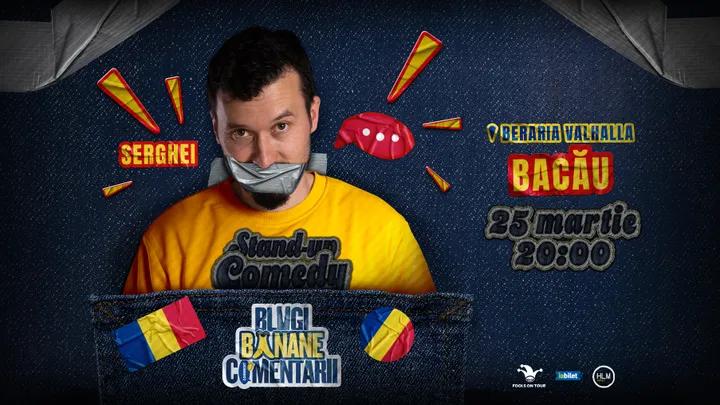 Bacău: Stand-Up politic cu SERGHEI - "Blugi, banane, comentarii"