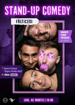 Fălticeni: Stand-up comedy cu Moise, Florin, Dobrotă și Popinciuc - ORA 19:30
