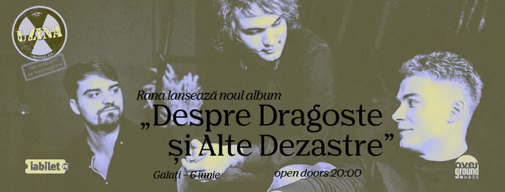 Galati: Concert Rana • Lansare album „Despre dragoste și alte dezastre”