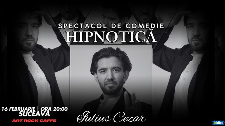 Suceava: Spectacol de Comedie Hipnotică cu Iulius Cezar