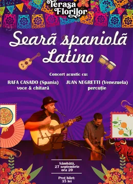Searã spaniolã, latino, la Terasa Florilor!