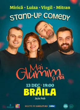 Brăila: Stand-up comedy cu Mirică, loana Luiza, Virgil Ciulin și Mitran | Mai glumim și noi