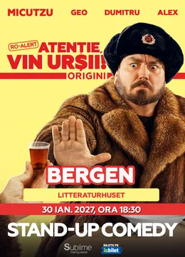 Bergen: Stand-up Comedy cu Micutzu, Geo Adrian si George Dumitru - “Atentie, vin ursii!” - ORA 18:30
