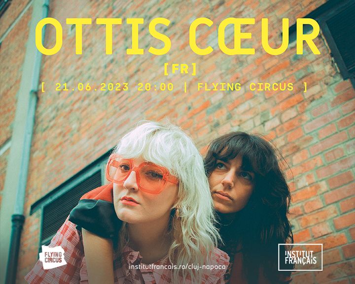 Cluj-Napoca: Concert | Ottis Cœur
