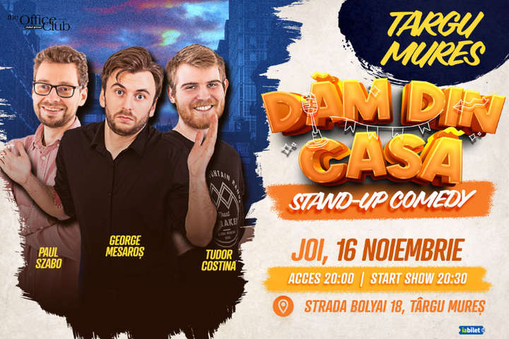 Targu-Mures: Stand-up Comedy "Dam din casa" | @Office Clubul Presei