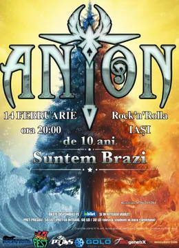 Iasi: ANTON - de 10 ani Suntem Brazi - Turneu Aniversar