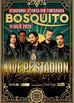 Timisoara: Bosquito LIVE pe Stadion - Ediția 2026