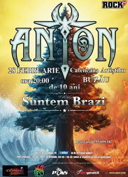 Buzau: ANTON - de 10 ani Suntem Brazi - Turneu Aniversar