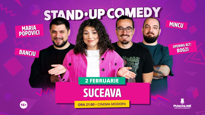 Suceava: Stand Up Comedy cu Maria Popovici, Mincu și Banciu