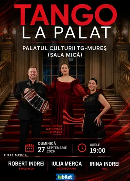Targu Mures: TANGO LA PALAT (Concert de tango argentinian)