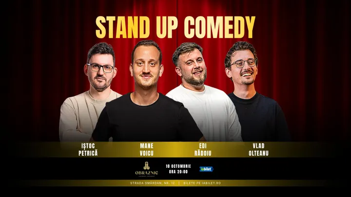 Stand-Up Comedy cu Mane Voicu, Edi Rădoiu, Vlad Olteanu și Petrică Iștoc