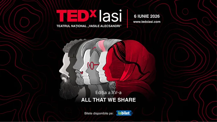 TEDxIasi 2026: All That We Share