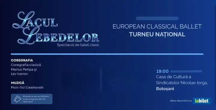 Botosani: Lacul Lebedelor-Turneu Național – European Classical Ballet