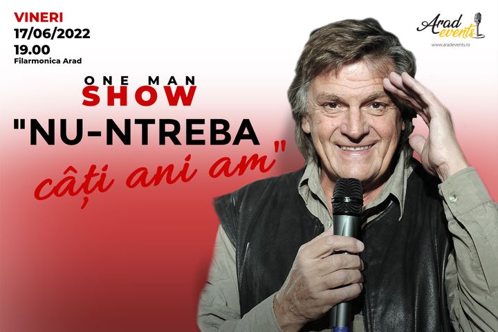Arad: Florin Piersic - One Man Show ''Nu-ntreba cati ani am''