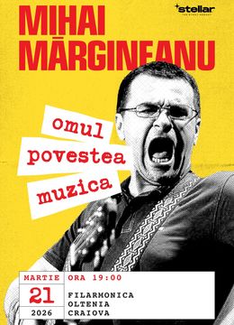 Craiova: Mihai Mărgineanu  “Omul, Povestea si Muzica”