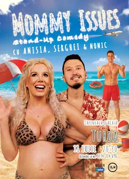Turda: Stand-Up Comedy pe terasă cu Anisia, Serghei și Nonic - „Mommy issues”