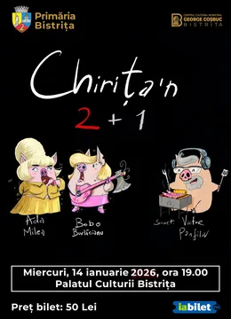 Spectacol muzical-teatral „Chiriţa’n 2 + 1” cu Ada Milea și Bobo Burlăcianu