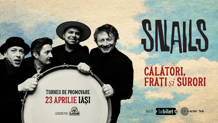Galati: SNAILS • Lansare de album: „Călători, frați și surori" •