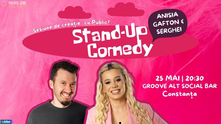 Constanța: Stand-Up Comedy cu Anisia Gafton & Serghei - "Sesiune de creație...cu Public!"