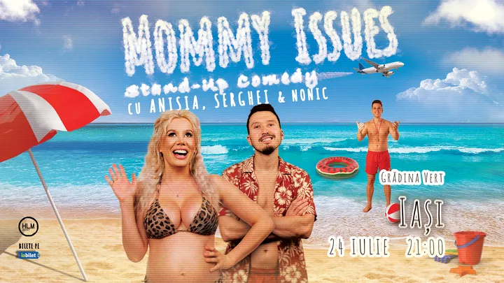 Iași: Stand-Up Comedy pe terasă cu Anisia, Serghei și Nonic - „Mommy issues”