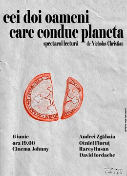 Timișoara: Cei doi oameni care conduc planeta - spectacol lectură