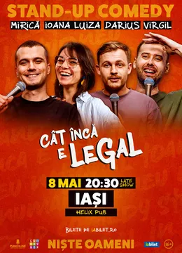 Iasi: Stand-up Comedy cu Sergiu Mirică, Ioana Luiza, Virgil Ciulin și Darius Grigorie | Niște Oameni | Cât încă e legal - 8 mai 2026