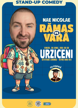 Urziceni: „Ramas pe vara” – stand-up cu Nae Nicolae si Popica