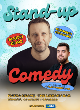 Piatra Neamt: Stand-up Comedy de Vară cu Radu Isac