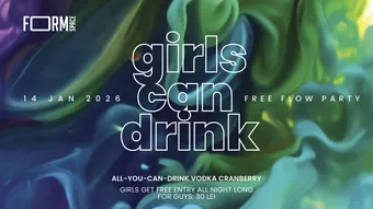 Girls Can Drink: Free Flow Party at FORM Space