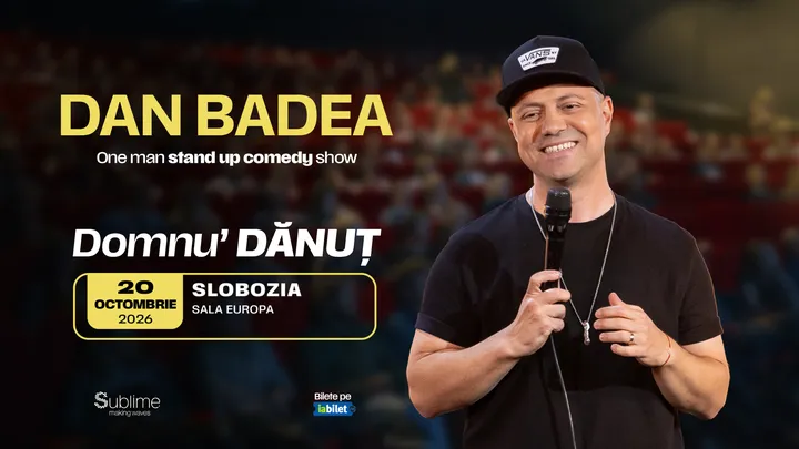 Slobozia: Stand-up Comedy cu DAN BADEA - “Domnu’ DANUT”