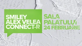 SMILEY, ALEX VELEA SI CONNECT - R @ SALA PALATULUI