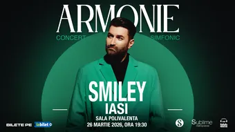 Iasi: Smiley - Armonie - Concert Simfonic