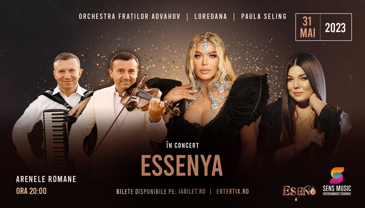 Essenya- Spectacol extraordinar, la Arenele Romane, cu Loredana & Banda Agurida / Paula Seling / Orchestra Frații Advahov