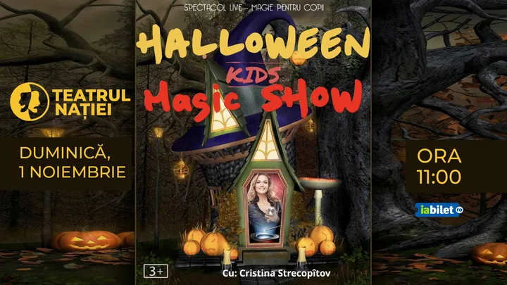 Ploiesti: Spectacol pentru copii ~ Halloween Magic Kids Show