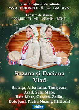 Turneu național de colinde: Sub fereastră la om bun! Suzana și Daciana Vlad- Gemenele Folclorului Maramureșean