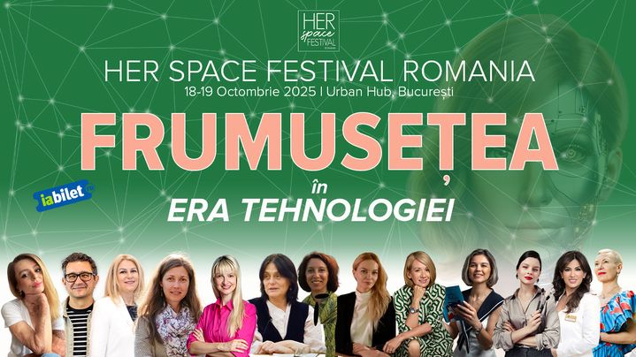 Her Space Festival Romania - Frumusețea în Era Tehnologiei