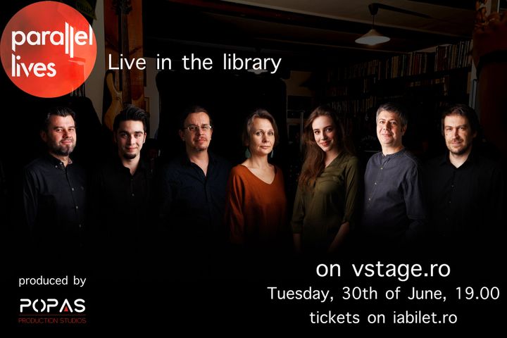 Parallel Lives (Vieți Paralele) live pe vStage