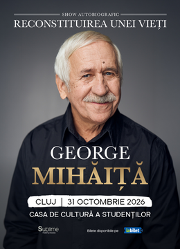 Cluj-Napoca: George Mihaita - RECONSTITUIREA UNEI VIETI