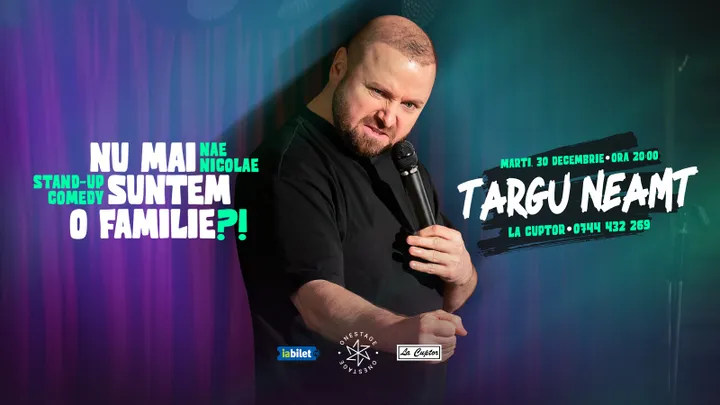 Târgu Neamț: „Nu mai suntem o FAMILIE?!” Show nostalgic de stand-up cu Nae Nicolae