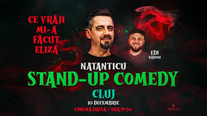 Cluj-Napoca: Stand Up Comedy cu Natanticu și Edi Rădoiu | CE VRĂJI MI-A FĂCUT ELIZA - 19:30