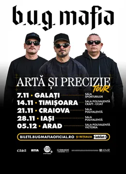 Galați: B.U.G. MAFIA - Arta si Precizie Tour