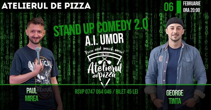Florești: Stand-up Comedy 2.0 A.I. Umor cu George Țintă și Paul Mirea @ Atelierul de Pizza