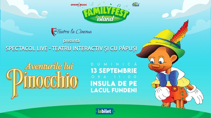Spectacol Aventurile lui Pinocchio @ #FAMILYFEST Island