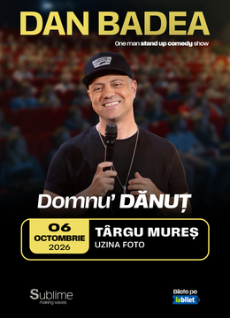 Targu Mures: Stand-up Comedy cu DAN BADEA - “Domnu’ DANUT”