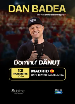 Madrid: Stand-up Comedy cu DAN BADEA - “Domnu’ DANUT”