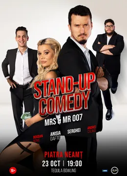 Piatra Neamț: Stand-up Comedy cu Anisia Gafton, Serghei, Nonic și Călina - „Mrs & Mr 007”