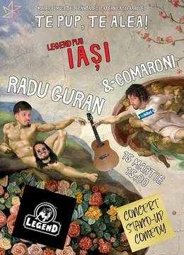 Iasi: „Te pup, te alea!” cu Radu Guran & Comaroni
