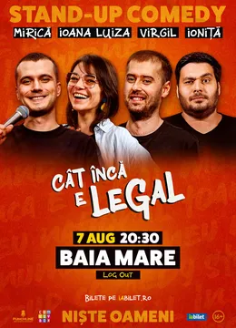 Baia Mare: Stand-up Comedy cu Mirică, loana Luiza, Virgil Ciulin și Alex Ioniță | Cât încă e legal